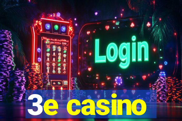 3e casino